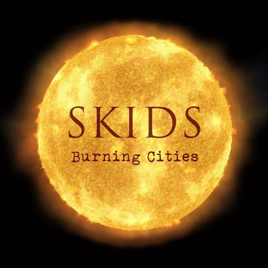 Burning Cities - CD Audio di Skids