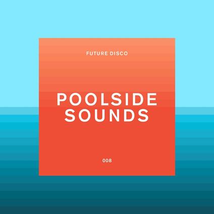 Future Disco. Poolside Sounds - CD Audio