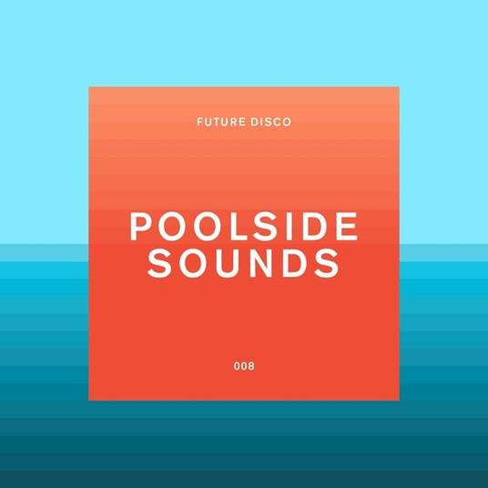 Future Disco. Poolside Sounds - CD Audio