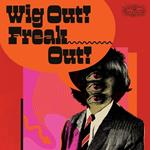 Wig Out! Freak Out! (Freakbeat & Mod Psychedelia)