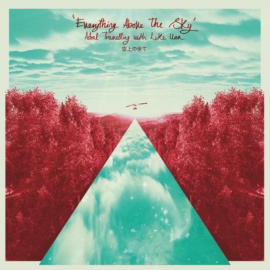 Everything Above The Sky - Astral Travel - CD Audio di Luke Una