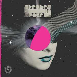 CD Strobes in Space. Indie Sleaze, Nu Rave & Future Disco 2000-2009 