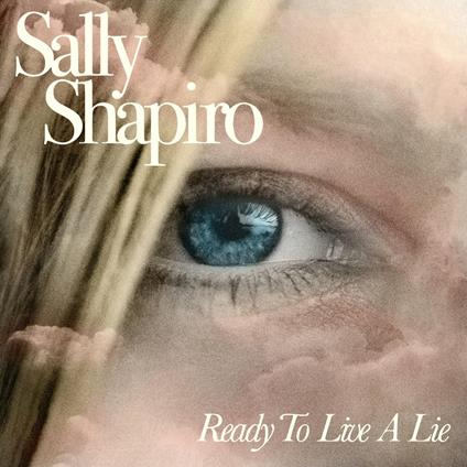 Ready To Live A Lie - Vinile LP di Sally Shapiro