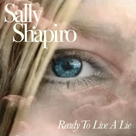 Ready To Live A Lie - Vinile LP di Sally Shapiro