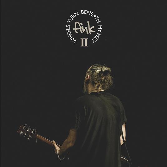 Wheels Turn Beneath My Feet II - CD Audio di Fink