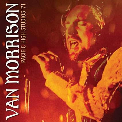 Pacific High Studios '71 (2 Cd) - Vinile LP di Van Morrison