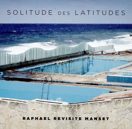 Solitudes des latitudes - CD Audio di Raphael
