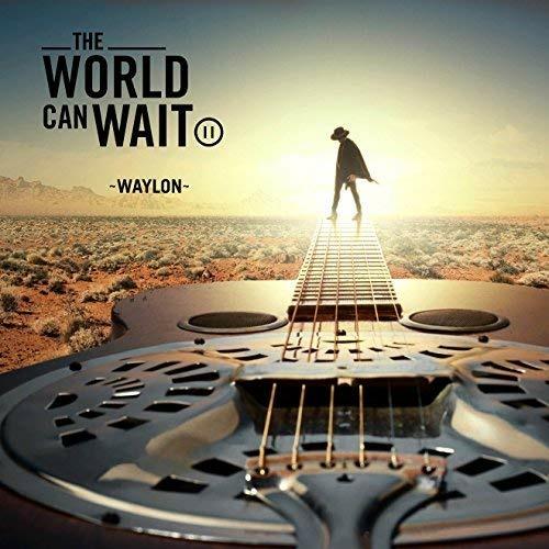 World Can Wait (Bonus Track) - Vinile LP di Waylon