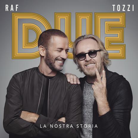 Due. La nostra storia - CD Audio di Raf,Umberto Tozzi