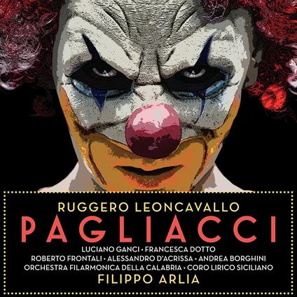 Pagliacci - CD Audio di Ruggero Leoncavallo,Filippo Arlia