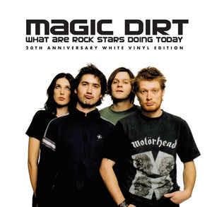 What Are Rock Stars Doing Today - Vinile LP di Magic Dirt