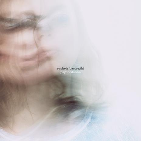 Psychodonna - CD Audio di Rachele Bastreghi