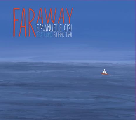 Far Away (feat. Filippo Timi) - CD Audio di Emanuele Cisi