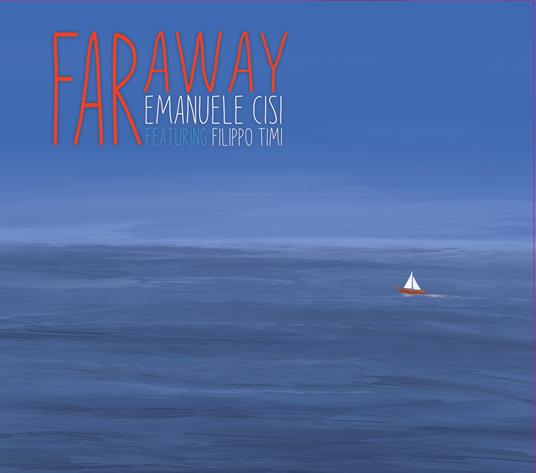 Far Away (feat. Filippo Timi) - CD Audio di Emanuele Cisi