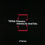 TikTok Classics. Memes & Viral HIts