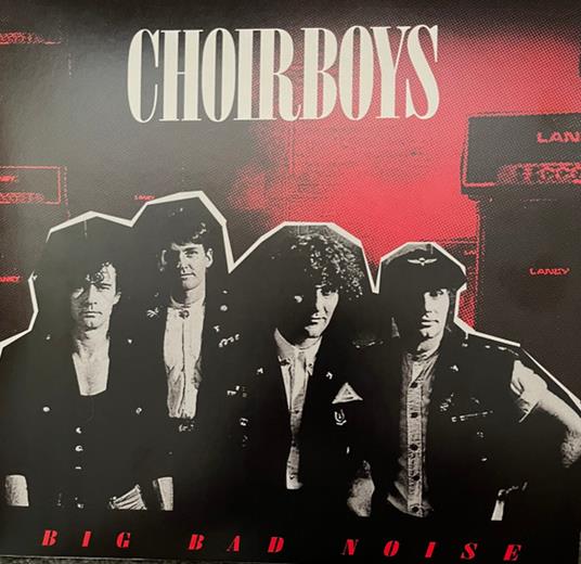 Big Bad Noise - Vinile LP di Choirboys