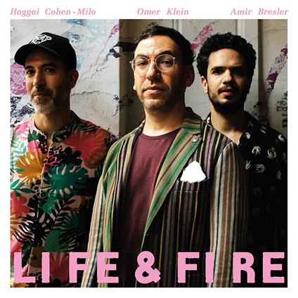 Life & Fire - CD Audio di Omer Klein,Haggai Cohen-Milo,Amir Bresler