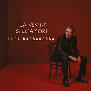 Vinile La verità sull'amore (Red Coloured Vinyl) Luca Barbarossa