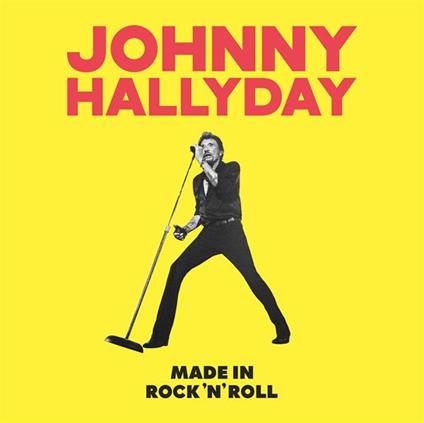 Made In Rock 'N Roll - Vinile LP di Johnny Hallyday