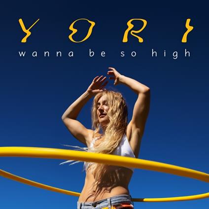 Wanna Be So High - Vinile LP di Yori