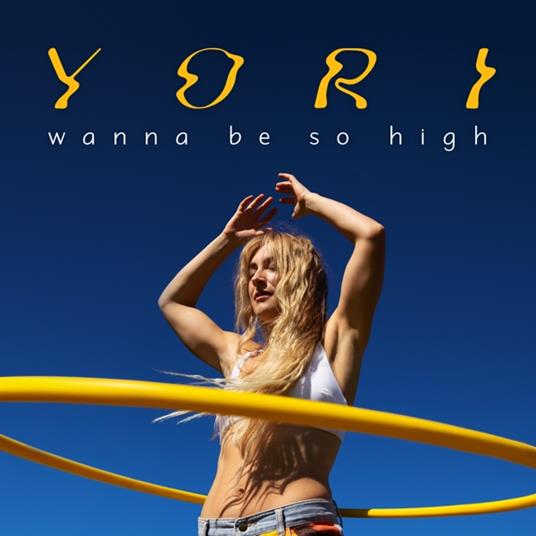 Wanna Be So High - Vinile LP di Yori