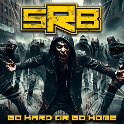 Go Hard Or Go Home - CD Audio di SRB