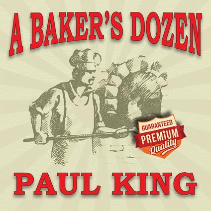 A Baker's Dozen - CD Audio di Paul King