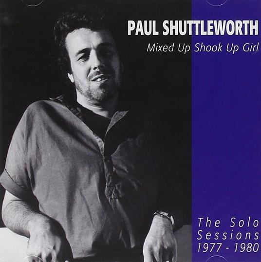 Mixed Up Shook Up Girl - CD Audio di Paul Shuttleworth