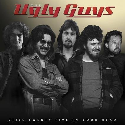 Still Twenty - Five in Your Head - CD Audio di Ugly Guys