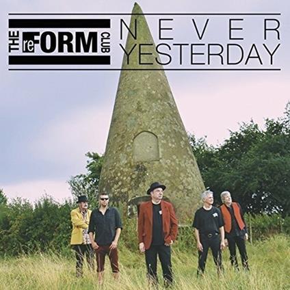 Never Yesterday - CD Audio di Reform Club