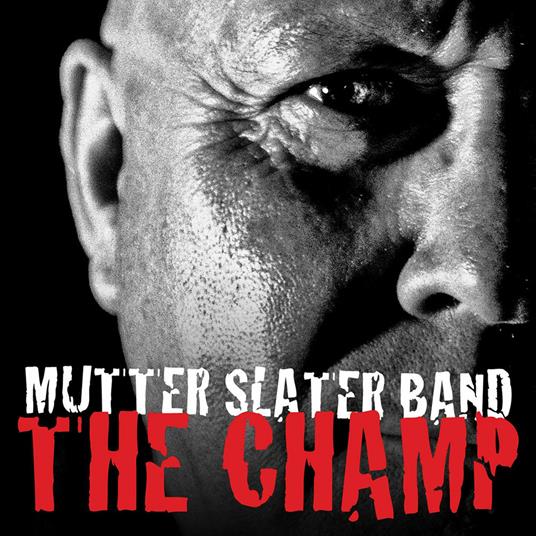 The Champ - CD Audio di Mutter Slater Band