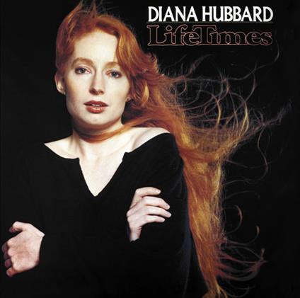Life Times - CD Audio di Diana Hubbard