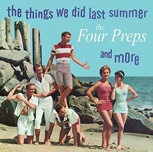 Things We Did Last Summer & More - CD Audio di Four Preps
