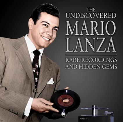 Undiscovered Mario Lanza. Rare Recordings - CD Audio di Mario Lanza
