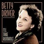 I'll Take Romance - CD Audio di Betty Driver