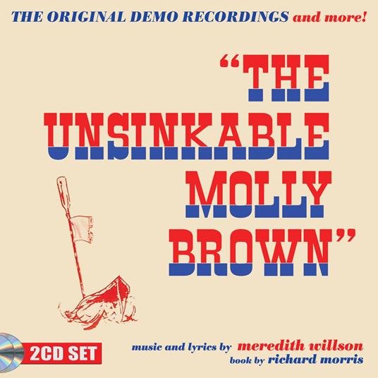 Unsinkable Molly Brown: Original Demo Recordings - CD Audio di Meredith Willson