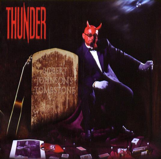 Robert Johnson's Tombstone - CD Audio di Thunder