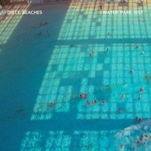 Water Park - Vinile 10'' di Dirty Beaches