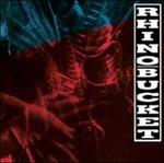 Rhino Bucket - CD Audio di Rhino Bucket