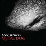 Metal Dog - CD Audio di Andy Summers