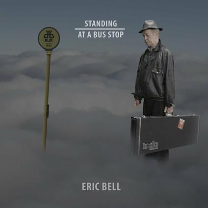 Standing at a Bus Stop - CD Audio di Eric Bell