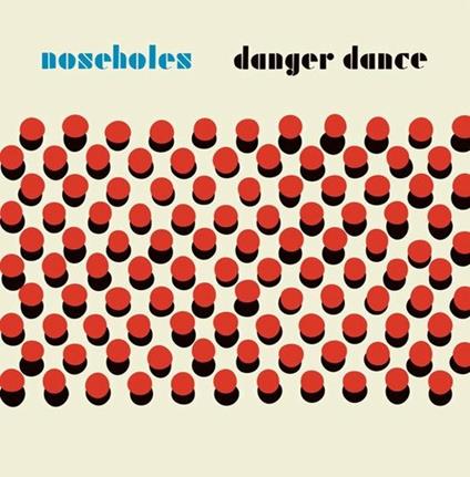Danger Dance - Vinile LP di Noseholes