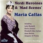 Verdi Heroines & Mad Scenes - CD Audio di Maria Callas