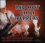 The Best Classic Airwaves - CD Audio di Red Hot Chili Peppers