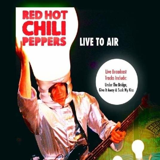Live to Air - CD Audio di Red Hot Chili Peppers