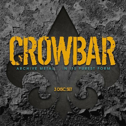 Archive Metal... in it's Purest Form - CD Audio di Crowbar
