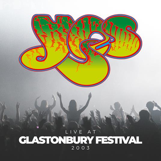 Live at Glastonbury Festival 2003 - CD Audio di Yes