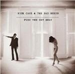Push the Sky Away (180 gr.) - Vinile LP di Nick Cave and the Bad Seeds