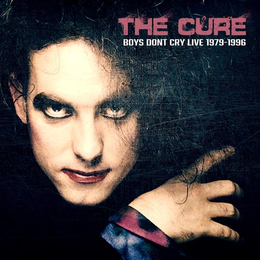 Boys Don't Cry Live 1979-1996 - CD Audio di Cure