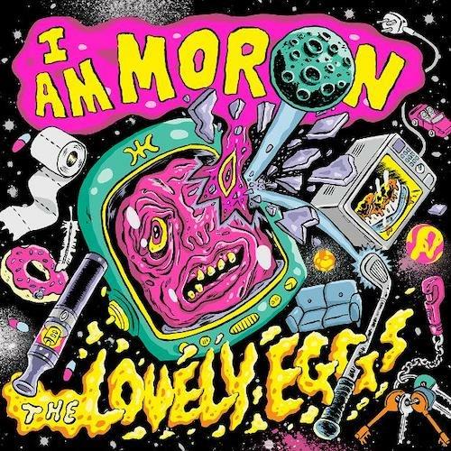 I Am Moron - CD Audio di Lovely Eggs